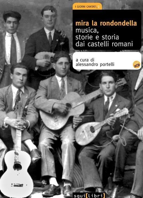 Mira la rondondella. Musica, storie e storia dai castelli romani - 