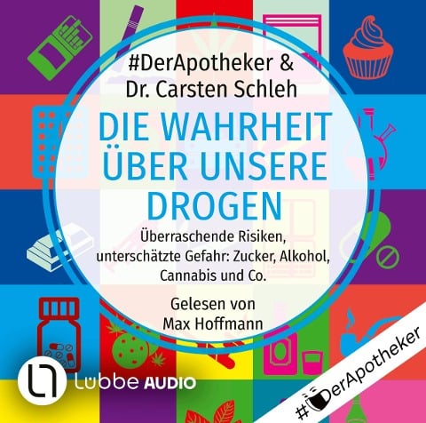 Die Wahrheit über unsere Drogen - DerApotheker, Carsten Schleh