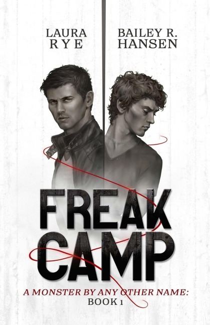 Freak Camp - Laura Rye, Bailey R Hansen