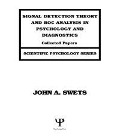Cover-Bild zum Titel 'Signal Detection Theory and ROC Analysis in Psychology and Diagnostics' von 'John A. Swets'