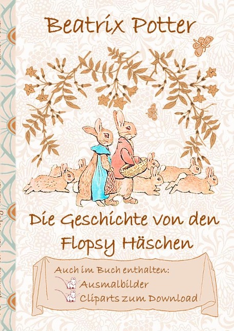 Die Geschichte von den Flopsy Häschen (inklusive Ausmalbilder und Cliparts zum Download) - Beatrix Potter, Elizabeth M. Potter