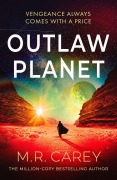 Cover-Bild zum Titel 'Outlaw Planet' von 'M. R. Carey'