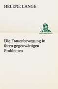Cover-Bild zum Titel 'Die Frauenbewegung in ihren gegenwärtigen Problemen' von 'Helene Lange'