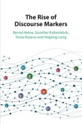 Cover-Bild zum Titel 'The Rise of Discourse Markers' von 'Bernd Heine, Gunther Kaltenböck, Tania Kuteva, Haiping Long'