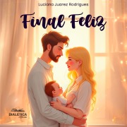 Cover-Bild zum Titel 'Final Feliz' von 'Luciana Juarez Rodrigues'