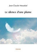 Cover-Bild zum Titel 'Le silence d'une plume' von 'Jean-Claude Messebel'