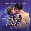 The Heiress Swap - Maddison Michaels