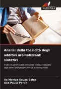 Cover-Bild zum Titel 'Analisi della tossicità degli additivi aromatizzanti sintetici' von 'Ila Monize Sousa Sales, Ana Paula Peron'