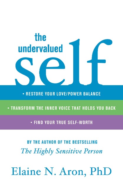 The Undervalued Self - Elaine N Aron