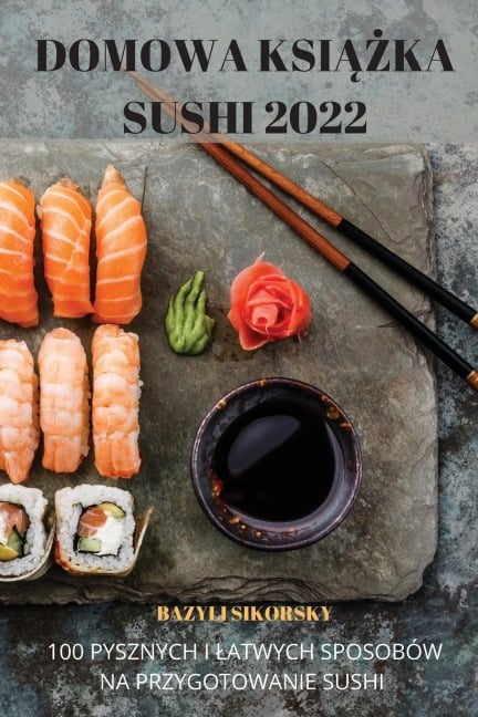 DOMOWA KSI¿¿KA SUSHI 2022 - Bazyli Sikorsky