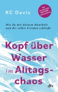 Cover-Bild zum Titel 'Kopf über Wasser im Alltagschaos' von 'Kc Davis'
