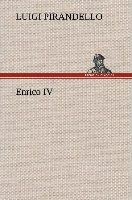 Enrico IV - Luigi Pirandello