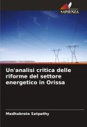 Cover-Bild zum Titel 'Un'analisi critica delle riforme del settore energetico in Orissa' von 'Madhubrata Satpathy'