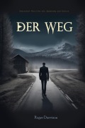 Cover-Bild zum Titel 'Der Weg: Deutscher Thriller mit Spannung und Horror' von 'Roger Daevison'