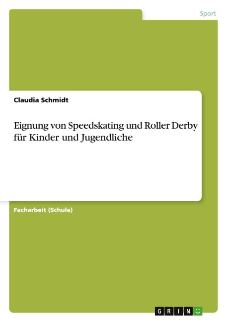 Eignung von Speedskating und Roller Derby für Kinder und Jugendliche - Claudia Schmidt