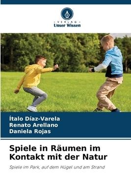 Spiele in Räumen im Kontakt mit der Natur - Ítalo Díaz-Varela, Renato Arellano, Daniela Rojas