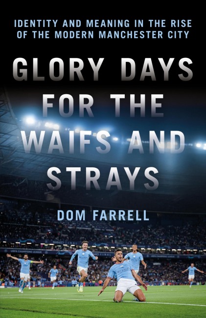 Glory Days for the Waifs and Strays - Dom Farrell