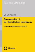 Das neue Recht der Künstlichen Intelligenz - Janine Wendt, Domenik H. Wendt