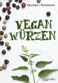 Vegan würzen - Simone Taschée, Klaus Postmann