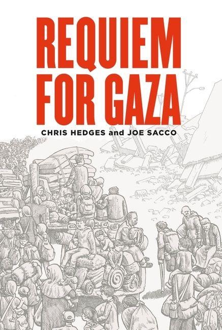 Requiem for Gaza - Chris Hedges, Joe Sacco