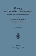 Cover-Bild zum Titel 'Messung mechanischer Schwingungen (Dynamik der Schwingungsmeßgeräte)' von 'Karl Klotter'