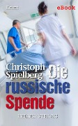 Cover-Bild zum Titel 'Die russische Spende' von 'Christoph Spielberg'