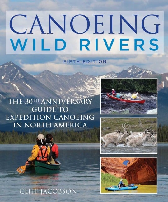 Canoeing Wild Rivers - Cliff Jacobson