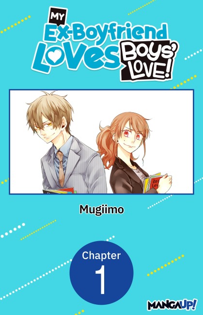 My Ex-Boyfriend Loves Boys' Love! #001 - Mugiimo