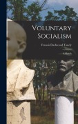 Cover-Bild zum Titel 'Voluntary Socialism: A Sketch' von 'Francis Dashwood Tandy'