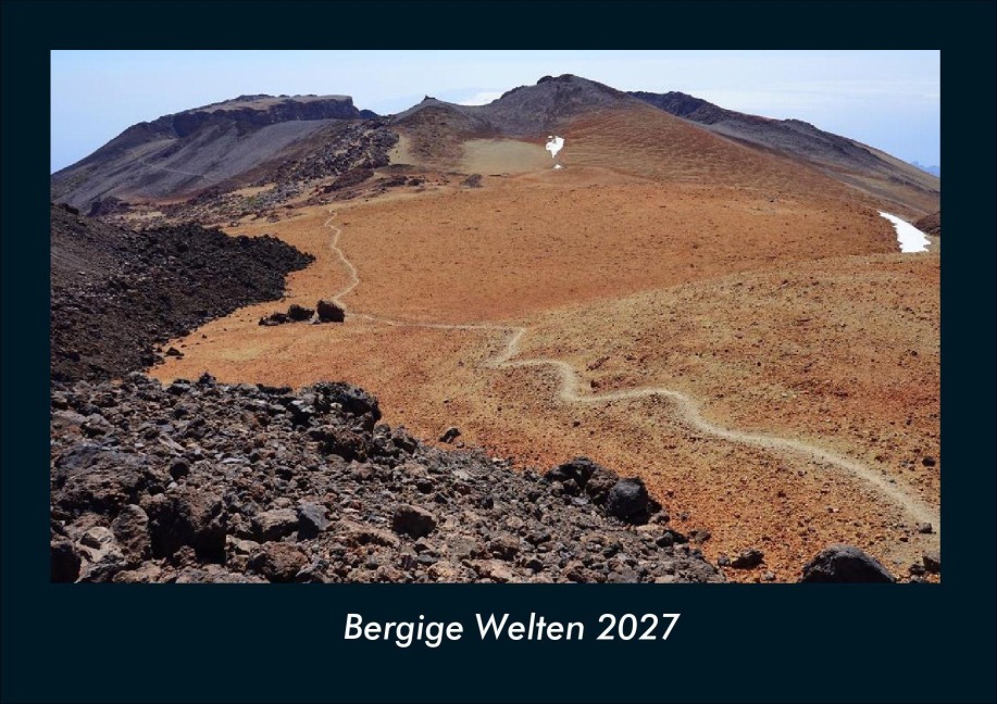 Bergige Welten 2027 Fotokalender DIN A4 - Tobias Schmitt, Kevin Heber