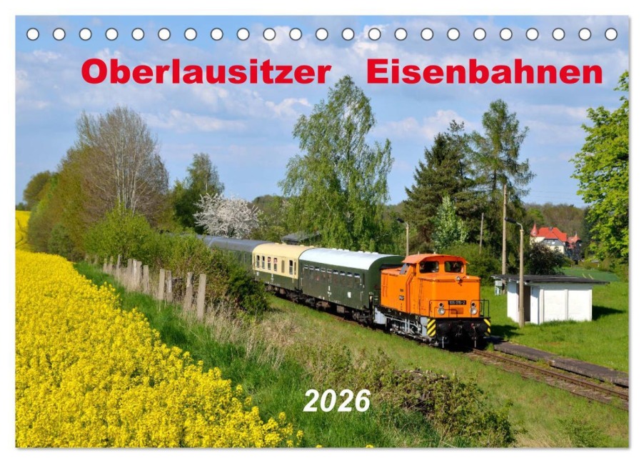 Oberlausitzer Eisenbahnen 2026 (Tischkalender 2026 DIN A5 quer), CALVENDO Monatskalender - Robert Heinzke