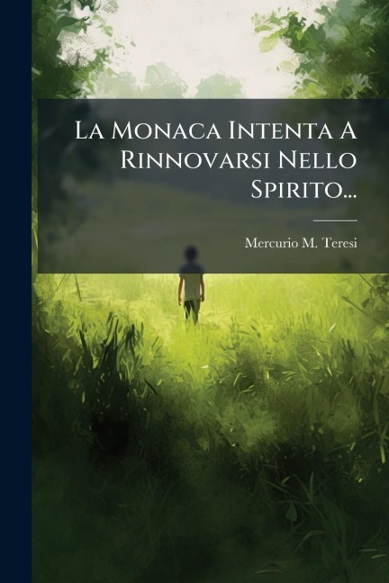 La Monaca Intenta A Rinnovarsi Nello Spirito... - Mercurio M Teresi
