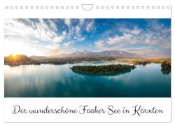 Cover-Bild zum Titel 'Der wunderschöne Faaker See in Kärnten (Wandkalender 2026 DIN A4 quer), CALVENDO Monatskalender' von 'Martin Dworschak'