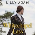 Cover-Bild zum Titel 'Whitechapel Lass' von 'Lilly Adam'