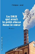 Cover-Bild zum Titel 'La DRH qui avait le petit Jésus dans le coeur' von 'Philippe Lecat'