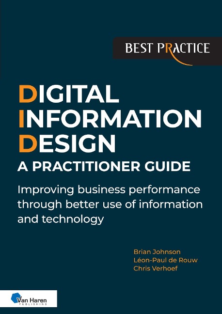 Digital Information Design (DID) - A Practitioner Guide - Brian Johnson, Chris Verhoef, Leon-Paul de Rouw