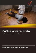 Cover-Bild zum Titel 'Ogólna kryminalistyka' von 'Sylvanus Mushi Bonane'