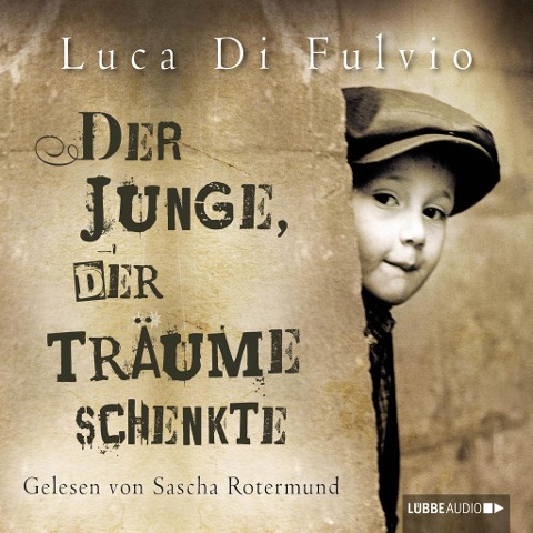 Der Junge, der Träume schenkte - Luca Di Fulvio