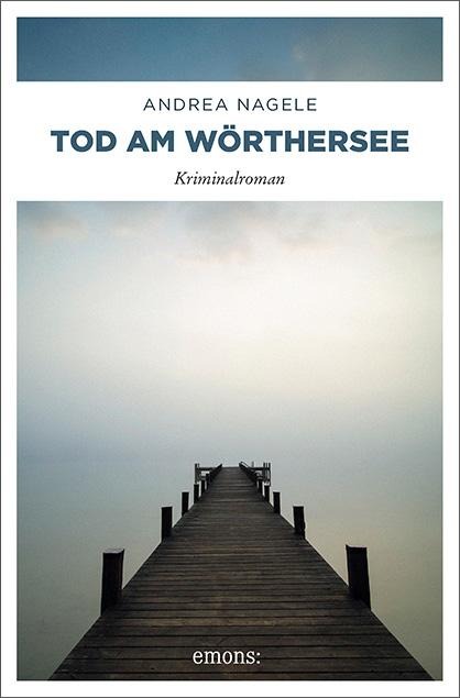 Tod am Wörthersee - Andrea Nagele