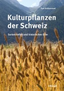 Cover-Bild zum Titel 'Kulturpflanzen der Schweiz' von 'Peer Schilperoord'