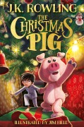 Cover-Bild zum Titel 'The Christmas Pig' von 'J. K. Rowling'