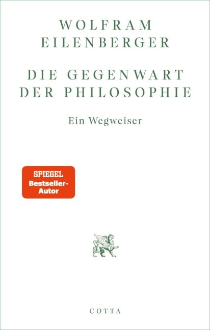 Die Gegenwart der Philosophie - Wolfram Eilenberger