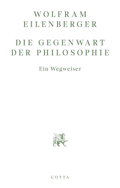 Die Gegenwart der Philosophie - Wolfram Eilenberger