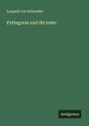 Pythagoras und die Inder - Leopold Von Schroeder