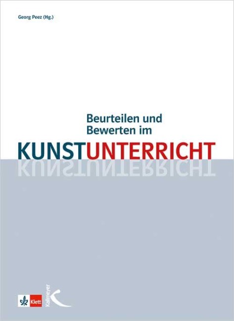 Beurteilen und Bewerten im Kunstunterricht - 