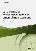 Cover-Bild zum Titel 'Zukunftsfähige Kostenrechnung in der Unternehmenssteuerung' von 'Jürgen Weber'