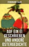 Auf ein Ei geschrieben und andere Ostergedichte - Christian Morgenstern, Emanuel Geibel, Rainer Maria Rilke, Karl Friedrich Mezger, Angelus Silesius