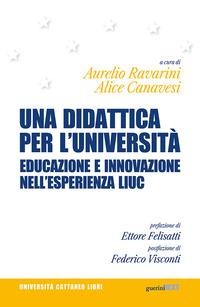 Una didattica per l'università. Educazione e innovazione nell'esperienza LIUC - 