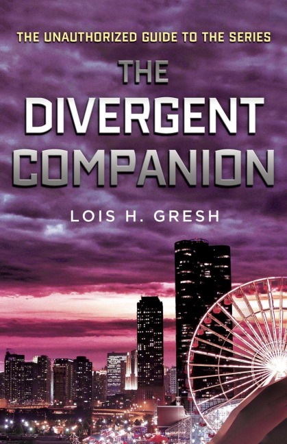 DIVERGENT COMPANION - Lois H. Gresh