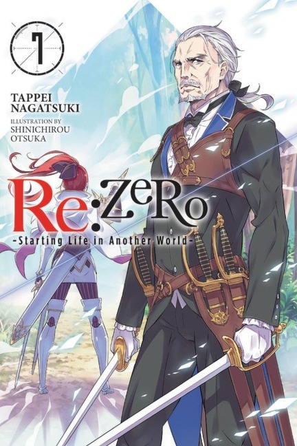 RE: Zero -Starting Life in Another World-, Vol. 7 (Light Novel) - Tappei Nagatsuki